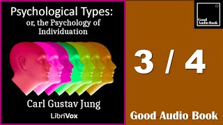 3/4 [Psychological Types: Or, the Psychology of Individuation] - by Carl Gustav Jung – FullAudiobook