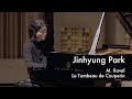 박진형 Jinhyung Park | Maurice Ravel - Le Tombeau de Couperin [4K]