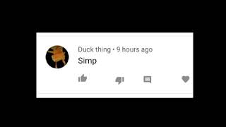 COMMENTS CALLING ME A SIMP
