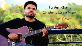 Tujhe  kitna Chahne lage hum | kabir Singh | guitar instrumental