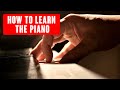 How to Learn the Piano