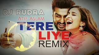Tere Liye Sirf Tere Liye Remix Namaste England DJ Rudra feat Atif Aslam
