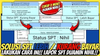 Cara mengatasi LEBIH bayar atau KURANG bayar Pajak DJP Online 2025 SPT tahunan pribadi e filling