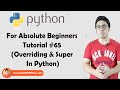 Super() and Overriding In Classes | Python Tutorials For Absolute Beginners In Hindi #65