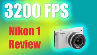 3200FPS?! Nikon 1 Series J1 Slow Motion Hints and Review