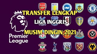 Resmi! Rangkuman Bursa Transfer Liga Inggris 2021 | Transfer Musim Dingin 2021