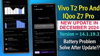 Vivo T2 Pro \u0026 IQoo Z7 Pro New Update in December | Vivo T2 Pro \u0026 IQoo Z7 Pro 14.1.19.3 Update Review