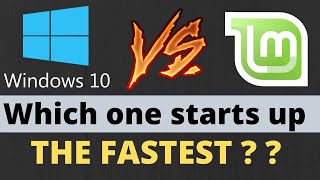 Windows 10 Pro vs Linux Mint - Which one boots the fastest?