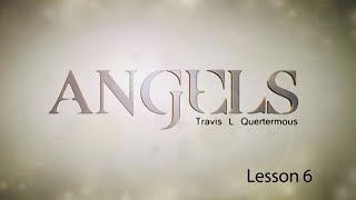 Angels Lesson 6: Angels and the Ministry of Christ