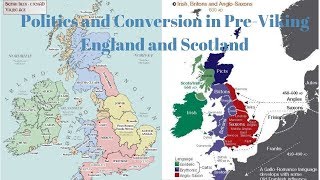 Politics and Conversion in Pre-Viking England and Scotland