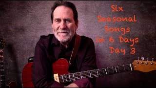 Six Seasonal Songs for Solo Guitar Day 3 - Christmas Time Is Here