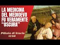 1230- La medicina del Medioevo fu veramente 