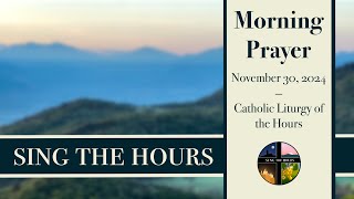 11.30.24 Lauds, Saturday Morning Prayer of the Liturgy of the Hours