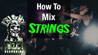 How To Mix Orchestral Strings - Metal Mixing Tips