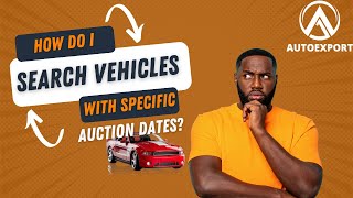 A1 Auto Export | How Do I Search Vehicles With Specific Auction Dates | @a1autoexport