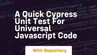 A quick cypress unit test for universal javascript code