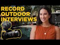 How to Record Outdoor Interviews | Three Methods for Great Audio