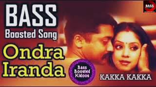 KAAKKA KAAKKA - Ondra renda Aasaigal song bass boosted ( put your headphones for the better bass )