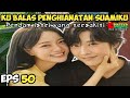 EPISODE 50 KISAH DEVA DAN GISEL