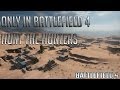 Only in Battlefield 4: Hunt the Hunters | Final Target : Obliteration