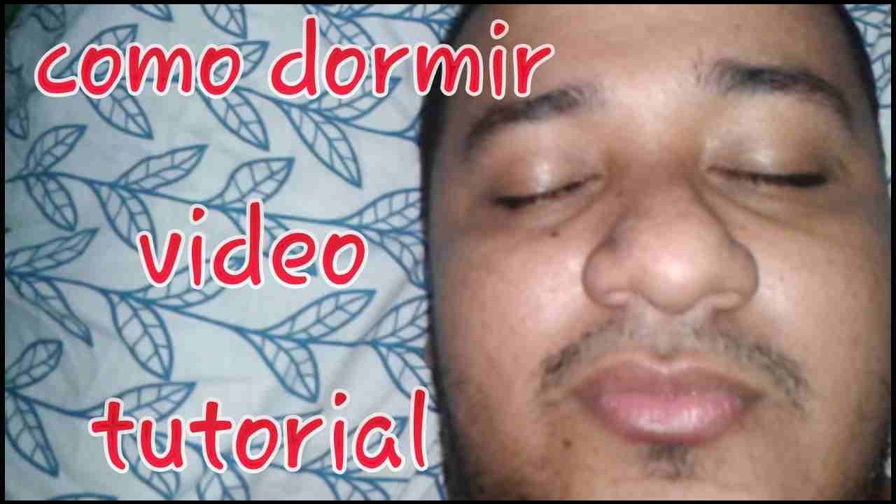 Como Dormir Video Tutorial Youtube