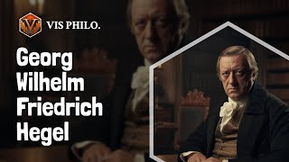 Who is Georg Wilhelm Friedrich Hegel｜Philosopher Biography｜VIS PHILOSOPHER