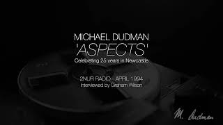 'Aspects' - Interviews & Music with Michael Dudman