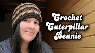 Crochet Easy Unisex Beanie Tutorial / Crochet Caterpillar Beanie