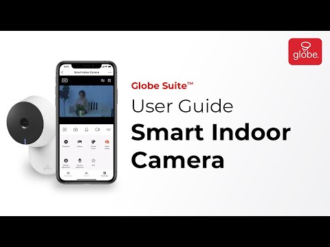 Smart Indoor Camera – Installation and User Guide Globe Smart Home