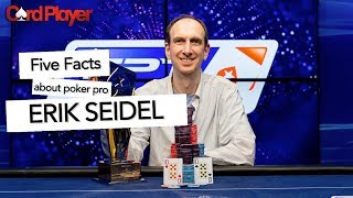 Five Facts About Poker Star Erik Seidel