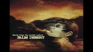 Palm Desert  - Pearls From The Muddy Hollow [2014 | Full Album]