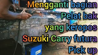 Mengganti pelat yang keropos bak pick up Suzuki Carry Futura