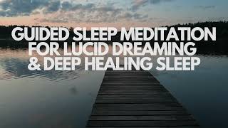 Guided sleep meditation for lucid dreaming and deep healing sleep peaceful and restorative