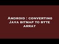 Android : converting Java bitmap to byte array