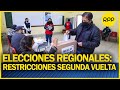 ELECCIONES REGIONALES 2022: ¿Cuáles son las restricciones para esta segunda vuelta electoral?