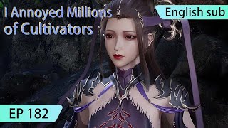 ENG SUB | I Annoyed Millions of Cultivators  [EP182] english sub