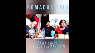 ROMADOS TRIO Cover PASAR SAMBU Cipt Soritua Manurung