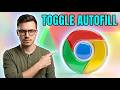 How to Enable and Disable Autofill in Google Chrome [2026 Guide]