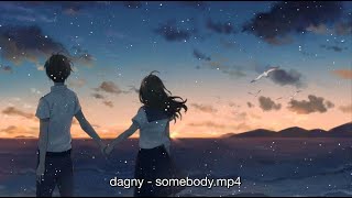 dagny - somebody (slowed \u0026 reverb)