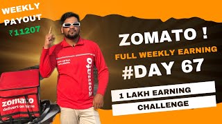 Weekly earning 💵 11207 😇DAY 67|| ZOMATO FULL DAY EARNING IN HYDERABAD || #zomato #rider #hyderabad