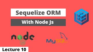 Sequelize ORM Lecture 10 | Select query using sequelize