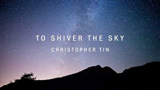 Christopher Tin - ‘To Shiver the Sky’ (Album Trailer)