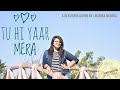 Tu Hi Yaar Mera | Aishika Mishra | Pati Patni Aur Woh | Kartik A,Ananya P| Rochak,Arijit S,Neha K