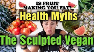 “Fruit is Making You Fat!!!! The Sculpted Vegan - Kim Constable;  My Rant!!!