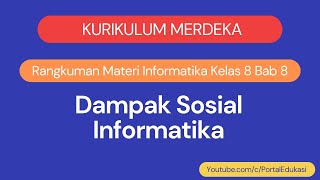 Kurikulum Merdeka Informatika Kelas 8 Bab 8 Dampak Sosial Informatika