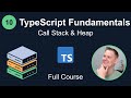TypeScript Fundamentals #10 - Call Stack & Heap