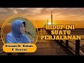 Ustazah Dr. Robiah K. Hamzah ᴴᴰl Hidup Ini Suatu perjalanan