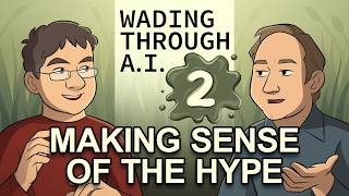 Making Sense of the Hype [Wading Through AI - Episode 2]