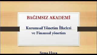 KGK - KURUMSAL YÖNETİM İLKELERİ VE FİNANSAL YÖNETİM DERSİ ÜNİTE-1 KONU ANLATIMI