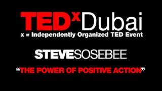 TEDxDubai 2010| Steve Sosebee|The Power of positive action